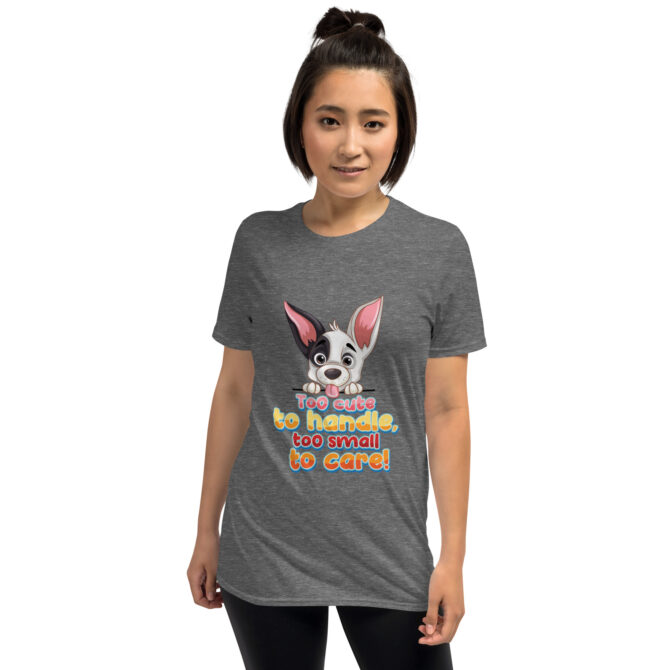 Too Cute to Handle Dog T-Shirt – Funny Small Pup Tee - Unisex T-Shirt - Image 2