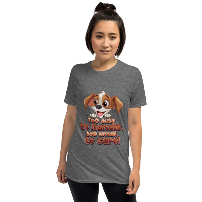 Too Cute to Handle Dog T-Shirt – Funny Puppy Cartoon Tee - Unisex T-Shirt - Image 2