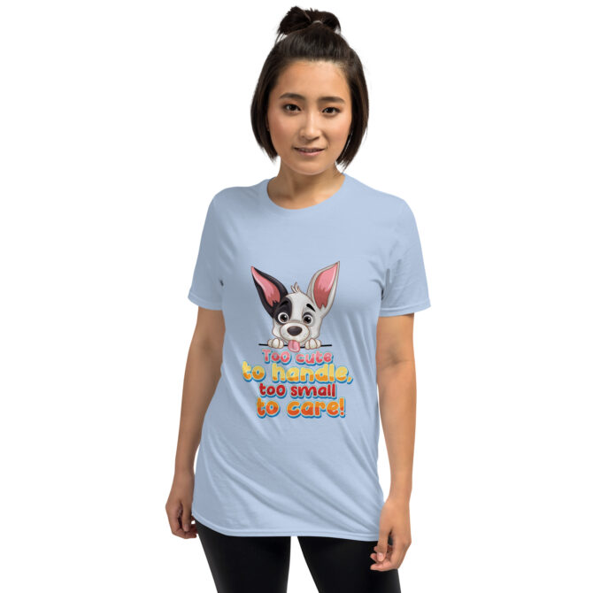 Too Cute to Handle Dog T-Shirt – Funny Small Pup Tee - Unisex T-Shirt - Image 3