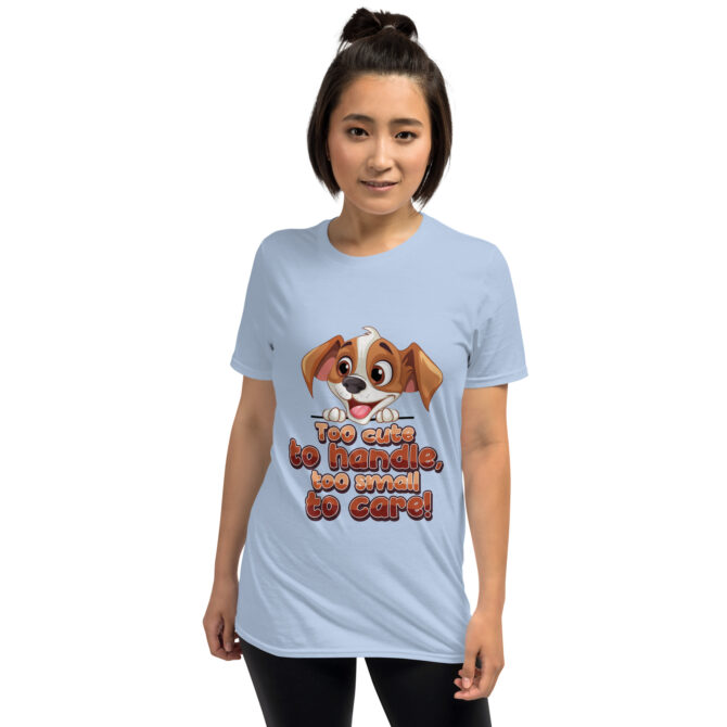 Too Cute to Handle Dog T-Shirt – Funny Puppy Cartoon Tee - Unisex T-Shirt - Image 4