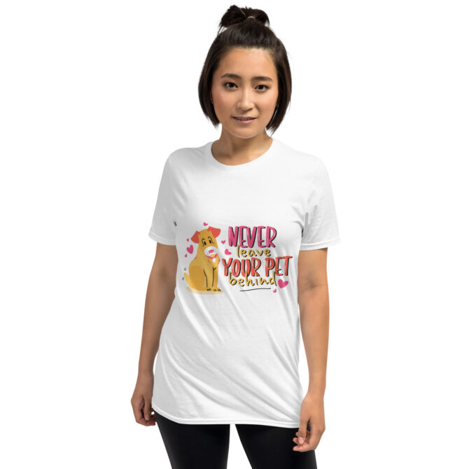 Never Leave Your Pet Behind – Cute Dog Lover T-Shirt - Unisex T-Shirt - Image 4