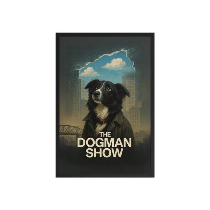 The Dogman Show – Custom Pet Movie Poster | Framed Artwork